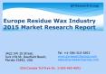 Europe Residue Wax Industry 2015 Market Size Share Growth Forecast Research and Development PowerPoint PPT Presentation