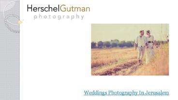 Beautiful Weddings Photography In Jerusalem