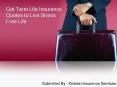 Get Term Life Insurance Quotes to Live Stress Free Life