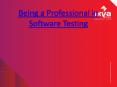 being a professional in software testing PowerPoint PPT Presentation