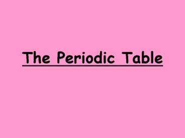 The Periodic Table