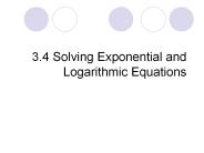 3.4 Solving Exponential and Logarithmic Equations