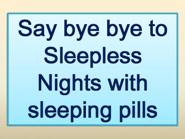 Sleeping Pills to treat Insomnia Smoothly
