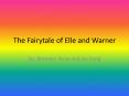 The Fairytale of Elle and Warner PowerPoint PPT Presentation