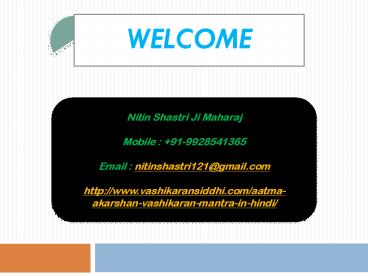 Aatma Akarshan Vashikaran Mantra In Hindi +91-9928541365