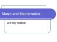 Music and Mathematics PowerPoint PPT Presentation