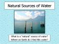 Natural Sources of Water PowerPoint PPT Presentation