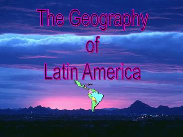The Geography of Latin America