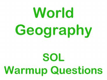 World Geography  SOL Warmup Questions