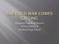 The Cold War Comes Calling PowerPoint PPT Presentation