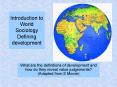 Introduction to World Sociology Defining development PowerPoint PPT Presentation
