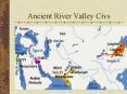 Ancient River Valley Civs PowerPoint PPT Presentation
