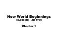 New World Beginnings 33,000 BC  PowerPoint PPT Presentation