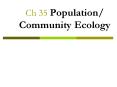 Ch 35 Population/ Community Ecology PowerPoint PPT Presentation