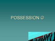 POSSESSION ?