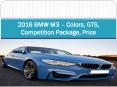 2016 BMW M3 – Colors, GTS, Competition Package, Price PowerPoint PPT Presentation