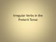 Irregular Verbs in the Preterit Tense PowerPoint PPT Presentation