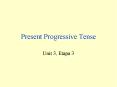 Present Progressive Tense PowerPoint PPT Presentation