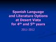 Spanish Language and Literature Options at Desert Vista for 4th and 5th years PowerPoint PPT Presentation