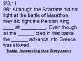 3/2/11%20BR:%20Although%20the%20Spartans%20did%20not%20fight%20at%20the%20battle%20of%20Marathon,%20they%20did%20fight%20the%20Persian%20King%20____%20at%20_________.%20Even%20though%20all%20the%20______%20died%20in%20this%20battle,%20the%20______%20advance%20into%20Greece%20was%20slowed. PowerPoint PPT Presentation