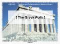[ The Greek Polis ] PowerPoint PPT Presentation