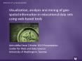 Visualization, analysis and mining of geo-spatial information in educational data sets using web-based tools    Aniruddha Desai |Winter 2013 Presentation Center for Web and Data Science University of Washington, Tacoma PowerPoint PPT Presentation