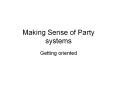 Making Sense of Party systems PowerPoint PPT Presentation