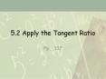 5.2 Apply the Tangent Ratio PowerPoint PPT Presentation