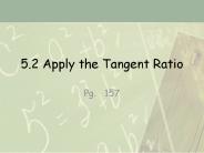 5.2 Apply the Tangent Ratio