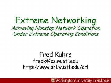 Extreme Networking Achieving Nonstop Network Operation Under Extreme Operating Conditions
