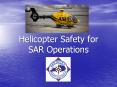 Helicopter Safety for SAR Operations PowerPoint PPT Presentation