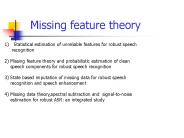 Missing feature theory