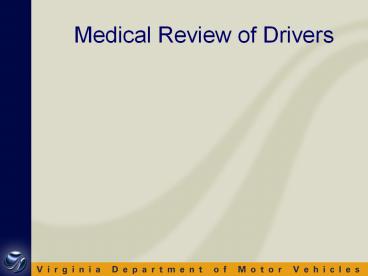 Medical Review of Drivers