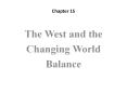 The West and the Changing World Balance PowerPoint PPT Presentation