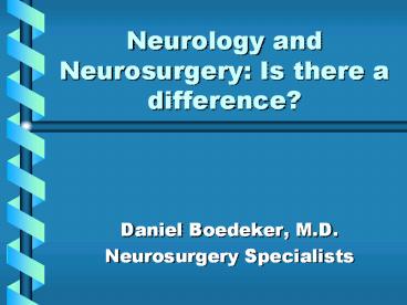 Neurology%20and%20Neurosurgery:%20Is%20there%20a%20difference?