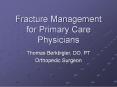 Fracture Management for Primary Care Physicians PowerPoint PPT Presentation