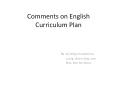 Comments on English Curriculum Plan PowerPoint PPT Presentation