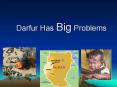 Darfur Has Big Problems PowerPoint PPT Presentation