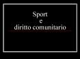 Sport e diritto comunitario PowerPoint PPT Presentation