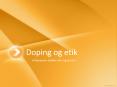Doping og etik PowerPoint PPT Presentation