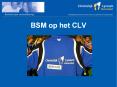 BSM op het CLV PowerPoint PPT Presentation