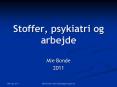 Stoffer, psykiatri og arbejde PowerPoint PPT Presentation