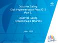 Discover Sailing Club Implementation Plan 2013 Part 6.  Discover Sailing Experiences PowerPoint PPT Presentation