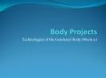 Body Projects PowerPoint PPT Presentation