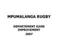 MPUMALANGA RUGBY PowerPoint PPT Presentation