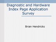 Diagnostic and Hardware Index Page Application Survey