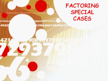 FACTORING SPECIAL CASES