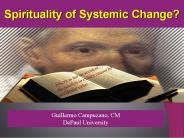 Spirituality of Systemic Change?