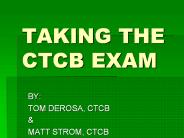 TAKING THE CTCB EXAM