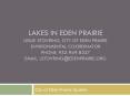 Lakes in Eden Prairie Leslie Stovring, City of Eden Prairie Environmental Coordinator Phone: 952-949-8327 Email: lstovring@edenprairie.org PowerPoint PPT Presentation